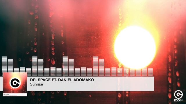 DR. SPACE FT DANIEL ADOMAKO - Sunrise смотреть онлайн