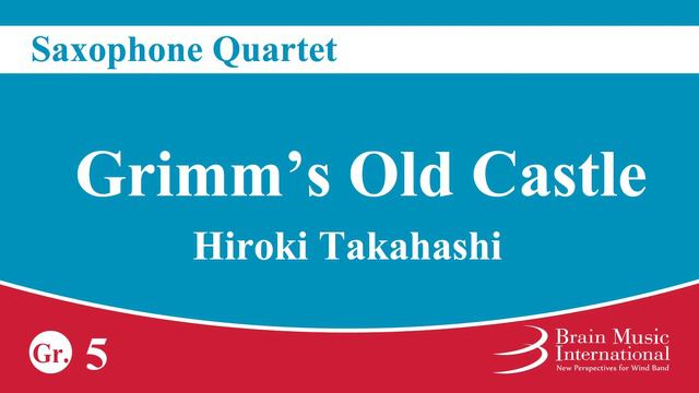 Grimm's Old Castle - Saxophone Quartet by Hiroki Takahashi смотреть онлайн