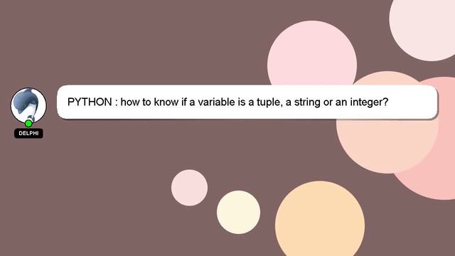 PYTHON : how to know if a variable is a tuple, a string or an integer? смотреть онлайн
