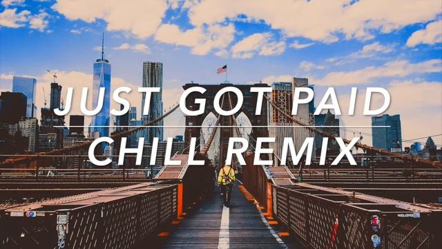 Just got paid - Chill Remix (Diverse-Remix) смотреть онлайн