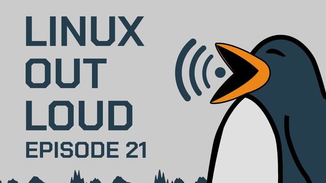Old is Better than New | Linux Out Loud 21 смотреть онлайн