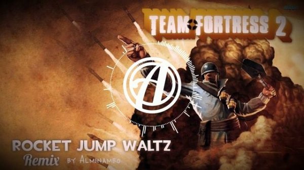 ROCKET JUMP WALTZ REMIX | TF2 | ALMINAMBO
