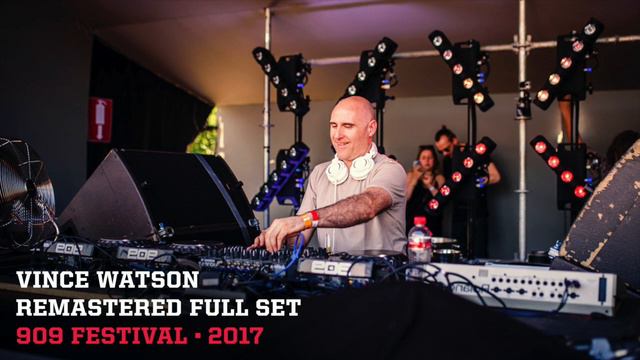 VINCE WATSON ▪ FULL SET At 909 FESTIVAL 2017 | Remastered Audio