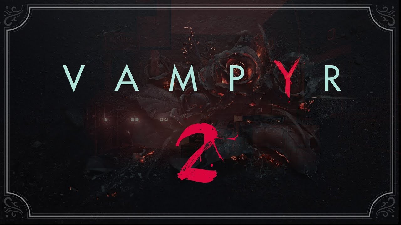 Vampyr ★ 2: Новый дом