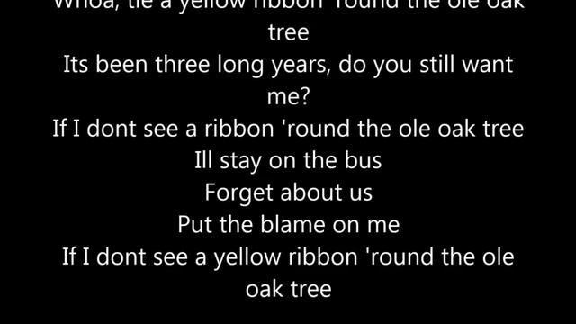 Tie a yellow ribbon 'round the ole oak tree Lyrics Fixed смотреть онлайн