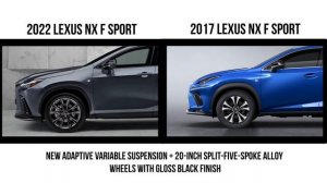 2022 Lexus NX F SPORT vs 2017 Lexus NX F SPORT - All New Features!