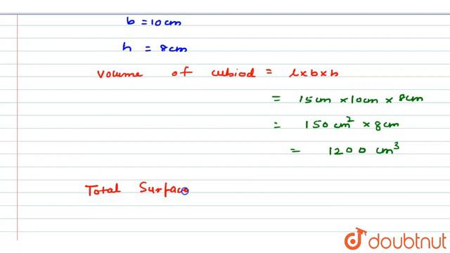 Find the volume and the total surface area of a cuboid ,whose: length = 15 cm , breadth = 10 cm ... смотреть онлайн