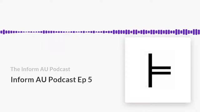 Inform AU Podcast Ep 5 смотреть онлайн