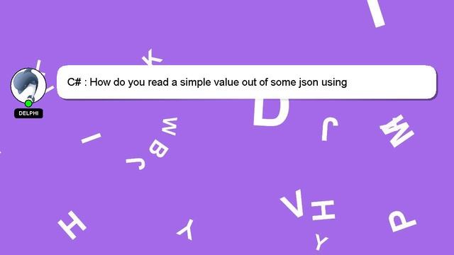 C# : How do you read a simple value out of some json using System.Text.Json? смотреть онлайн