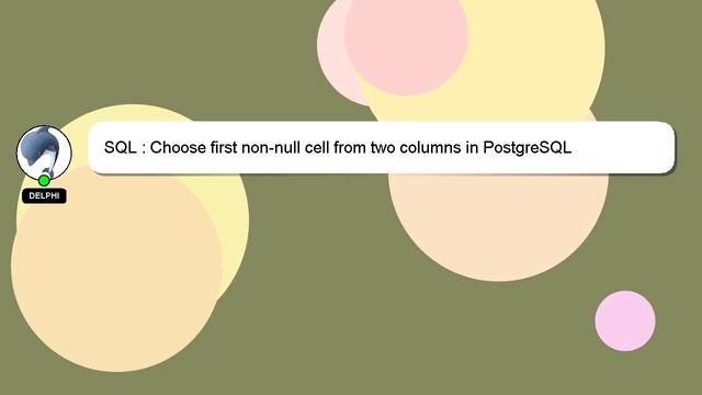 SQL : Choose first non-null cell from two columns in PostgreSQL смотреть онлайн
