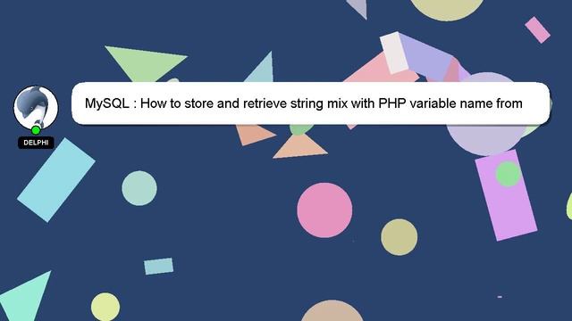 MySQL : How to store and retrieve string mix with PHP variable name from MySQL database? смотреть онлайн