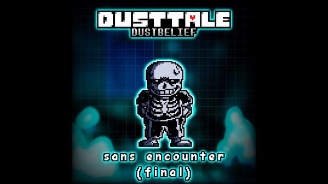 [Dusttale: Dustbelief - NIk2656's Take] Sans Encounter (Final)