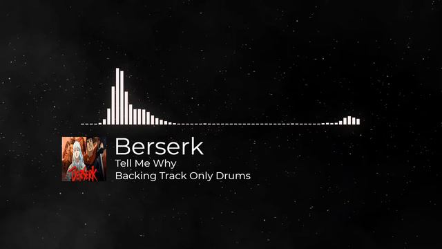 Berserk | Tell Me Why | Opening | Backing Track | Only Drums смотреть онлайн