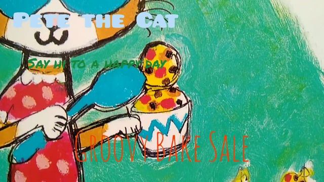 Storytelling | Pete the Cat Groovy Bake Sale смотреть онлайн