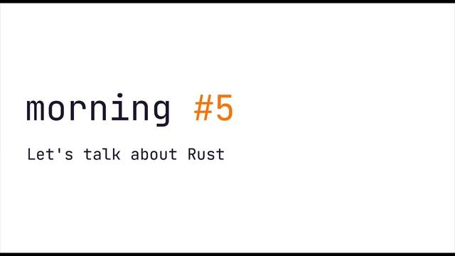morning #5: let's talk about Rust смотреть онлайн