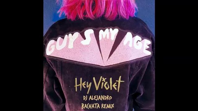Hey Violet - Guys my age (DJ Alejandro Bachata Remix) смотреть онлайн