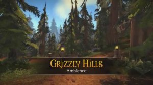 Grizzly Hills - Music & Ambience - World of Warcraft