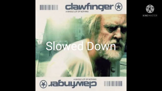 Clawfinger - Are You Man Enough Slowed Down