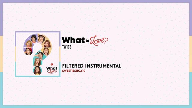TWICE - What Is Love : Instrumental