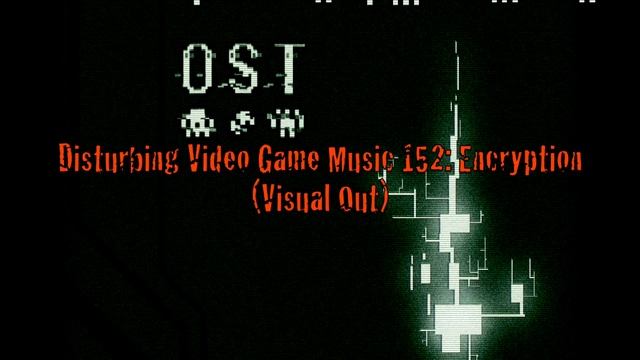 Disturbing Video Game Music 152: Encryption (Visual Out) смотреть онлайн