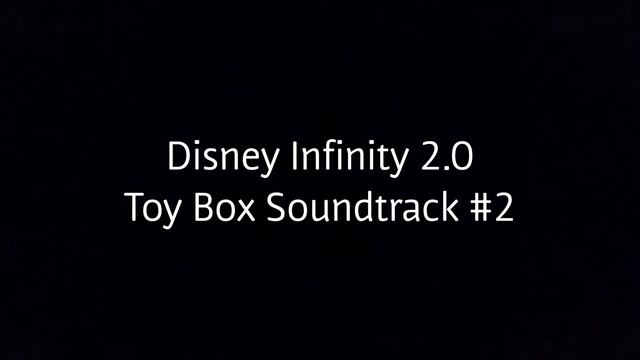 Disney Infinity 2.0 Toy Box Soundtrack #2 смотреть онлайн