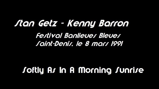 1991 - Stan Getz & Kenny Barron - Softly As In A Morning Sunrise смотреть онлайн