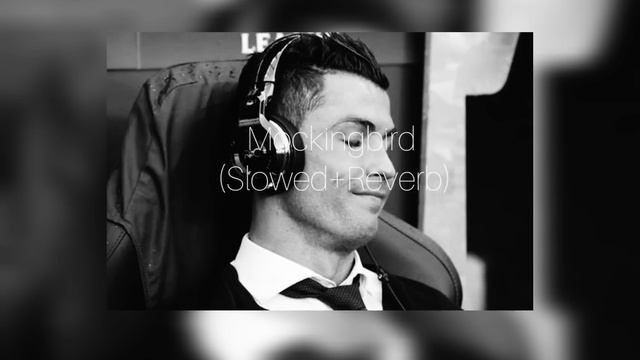 Mockingbird _ Slowed Reverb ??