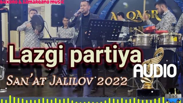 "Lazgi partiya" SAN'AT JALILOV 2022 samarqandcha partiya new 🔥BOMBA🔥🔥 #Buxoro #samarqandcha #musi смотреть онлайн