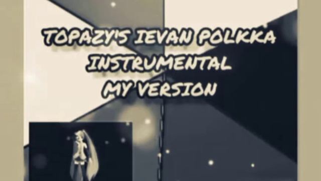 My Ievan Polkka Instrumental version 13 (by: me) смотреть онлайн