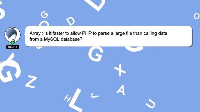 Array : Is it faster to allow PHP to parse a large file than calling data from a MySQL database? смотреть онлайн