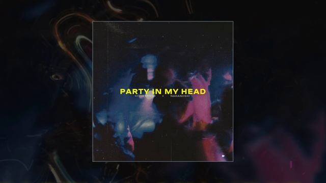 Citybvrner, NAKANIISHI - Party In My Head (Официальная премьера трека)