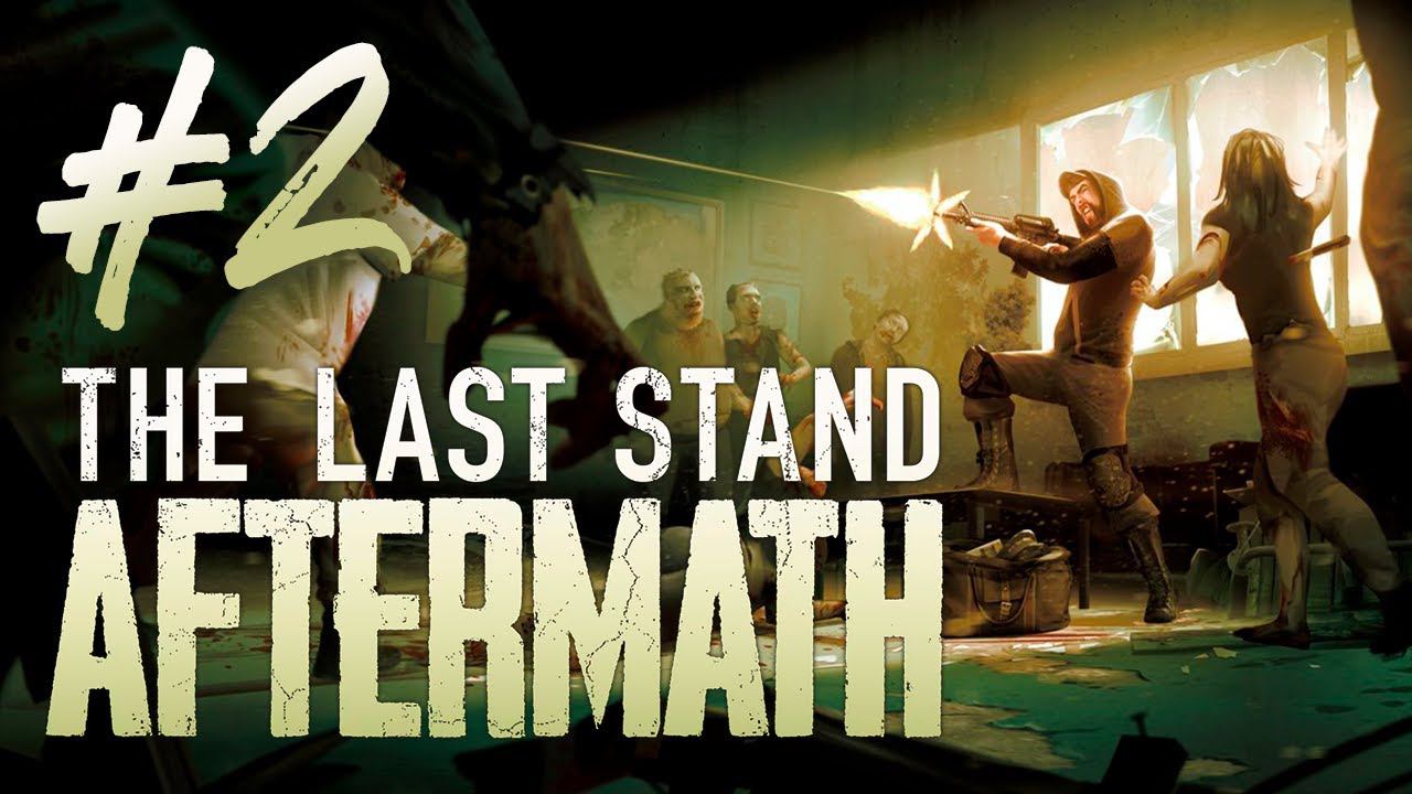 The Last Stand: Aftermath┃Прохождение┃СТРИМ #2 смотреть онлайн