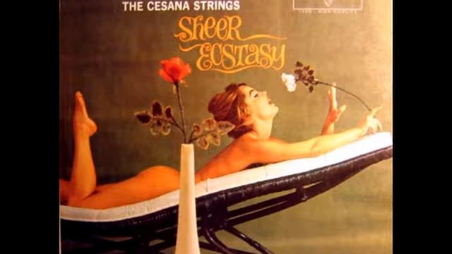 Cesana Strings - Sheer Ecstasy 1960 смотреть онлайн