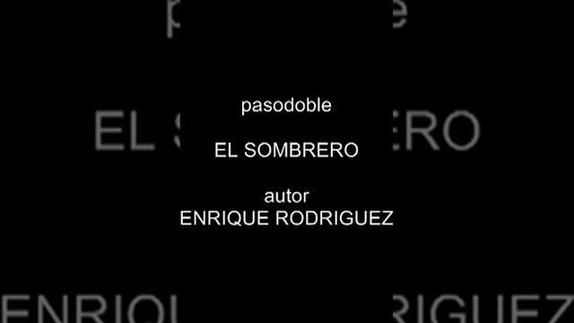 pasodoble EL SOMBRERO - ENRIQUE RODRIGUEZ (bailable) смотреть онлайн
