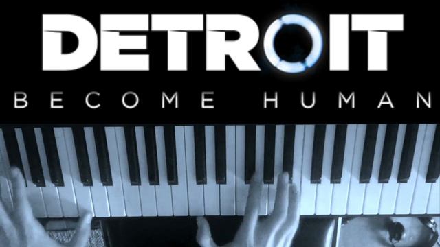Detroit: Become Human - Main Themes Piano смотреть онлайн