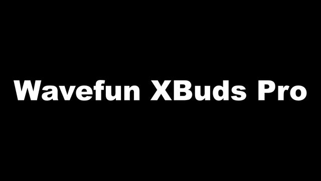 Обзор Wavefun XBuds Pro - Еще одна доступная альтернатива Powerbeats Pro смотреть онлайн