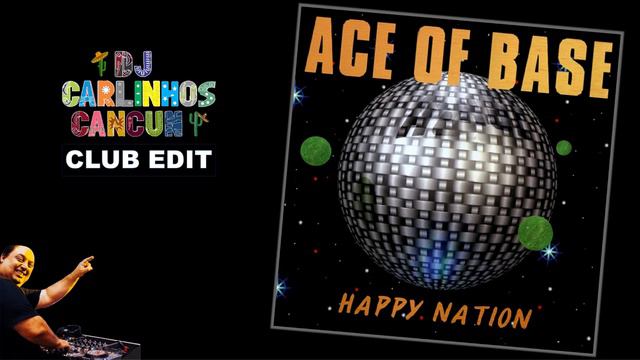 Ace Of Base - Happy Nation (DJ Carlinhos Club Edit 559) 1992 смотреть онлайн