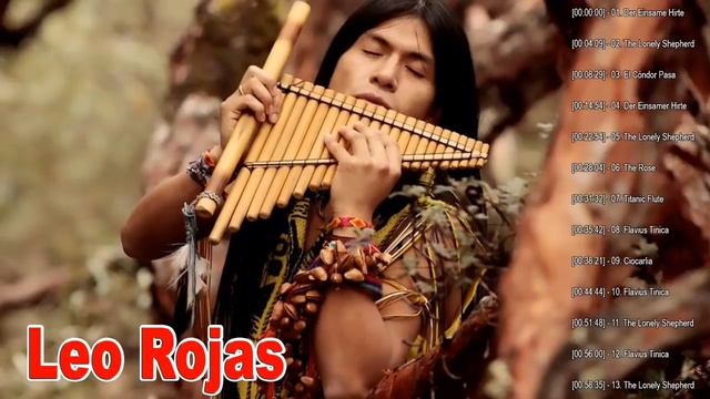 Leo Rojas Greatest Hits 2020 - Leo Rojas Best songs 2020 - Pan Flute Music смотреть онлайн