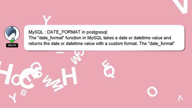 MySQL : DATE_FORMAT in postgresql смотреть онлайн