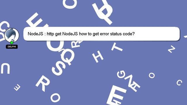 NodeJS : http get NodeJS how to get error status code? смотреть онлайн