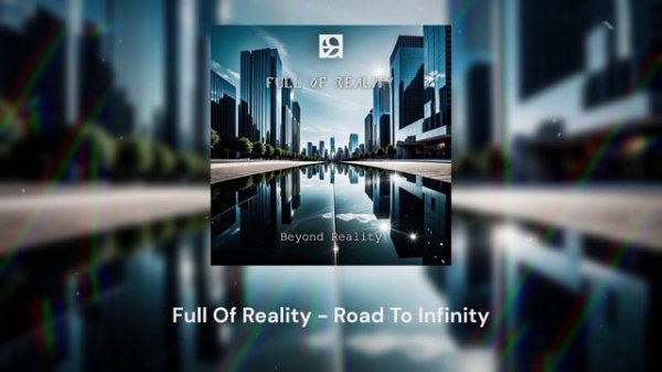 Full Of Reality - Road To Infinity