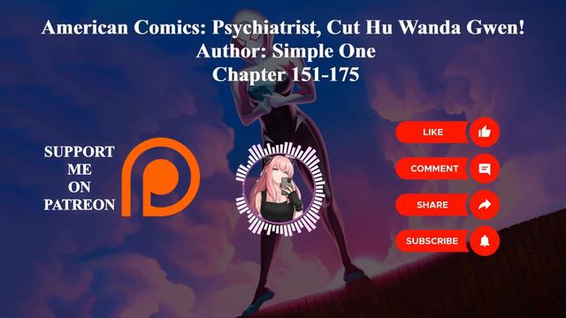 American Comics: Psychiatrist, Cut Hu Wanda Gwen! | Author: Simple One | Chapter 151-175 | Audioboo смотреть онлайн