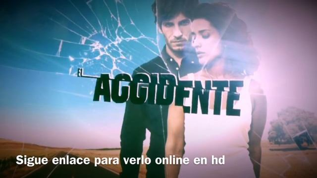 El accidente' 1x10: Un ángel en el infierno ultimo capítulo online gratis смотреть онлайн