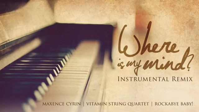 Where Is My Mind (Instrumental Remix) смотреть онлайн