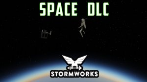 Stormworks - Space DLC. Обзор обновления и расширения космос