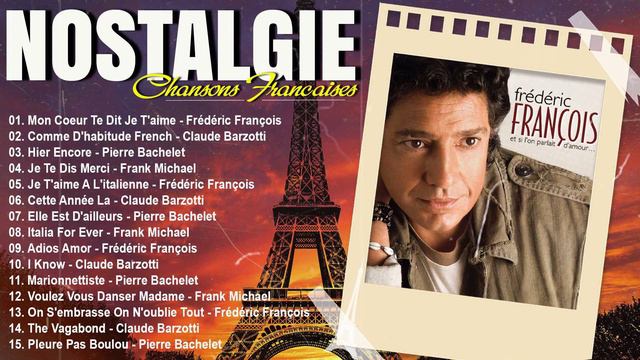 Nostalgie Chansons Francaise 2023 - Frédéric François, Claude Barzotti, Pierre Bachelet,...