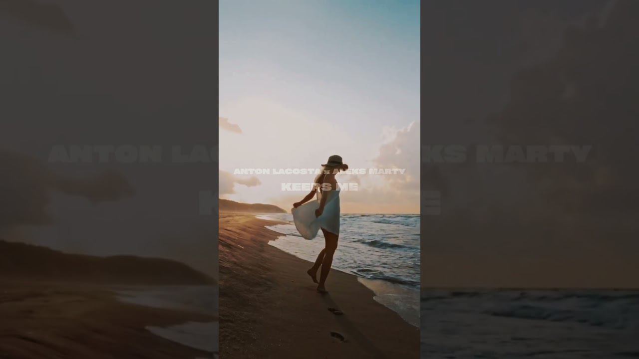 Anton Lacosta, Aleks Marty - Keeps Me смотреть онлайн