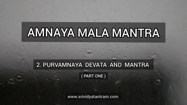 Amnaya Mala Mantra - 2. Purvamnaya Devata and Mantra ( Part One ) смотреть онлайн