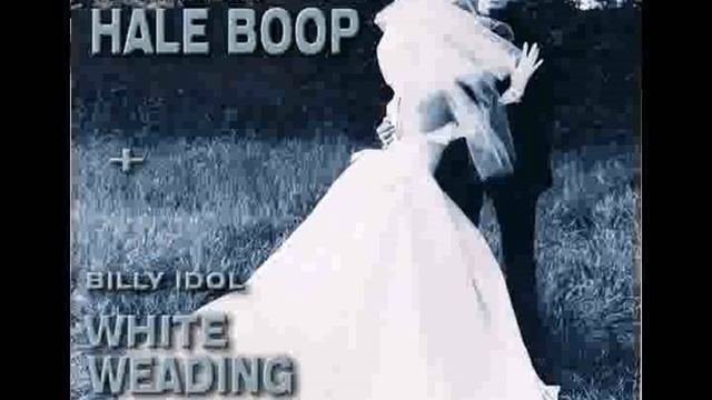 DER DRITTE RAUM-HALE BOOP_versus_BILLY IDOL-WHITE WHEDING