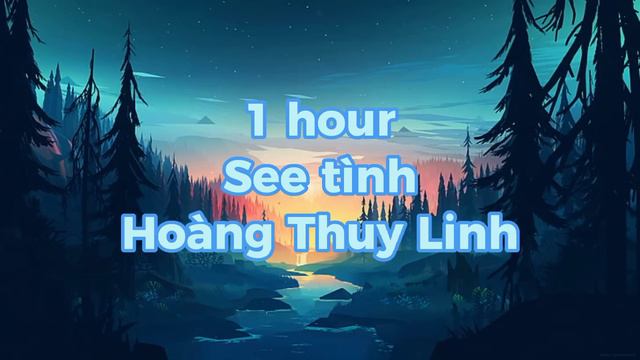 See Tính - Hoàng Thuy Linh 1hour loop Cukak Remix